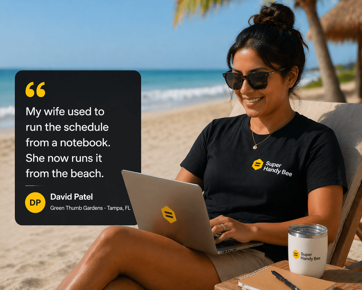 David Patel — Green Thumb Gardens, Tampa, FL: My wife used to run the schedule from a notebook. She now runs it from the beach.